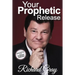 Your Prophetic Release: Discovering Your Prophetic Potential