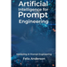 Artificial Intelligence for Prompt Engineering: Mastering AI Prompt Engineering