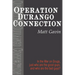 Operation Durango Connection: In the War on Drugs, Just Who Are the Good Guys, and Who Are the Bad Guys?