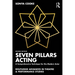Seven Pillars Acting: A Comprehensive Technique for the Modern Actor