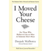 I Moved Your Cheese: For Those Who Refuse to Live as Mice in Someone Else's Maze