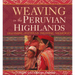 Weaving in the Peruvian Highlands: Dreaming Patterns, Weaving Memories