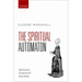 Spiritual Automaton: Spinoza's Science of the Mind