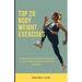 Top 20 Body Weight Exercises: 10 Minute intense full body workouts to lose weight, build muscle with no equipment