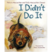 I Didn't Do It
