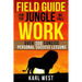 Field Guide for the Jungle We Call Work: Over 300 Concise Personal Success Lessons
