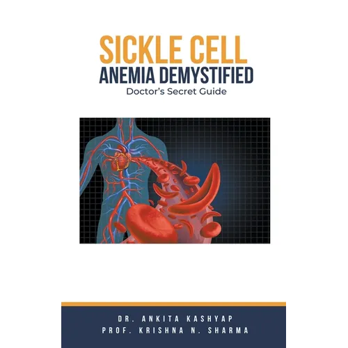 Sickle Cell Anemia Demystified: Doctor's Secret Guide