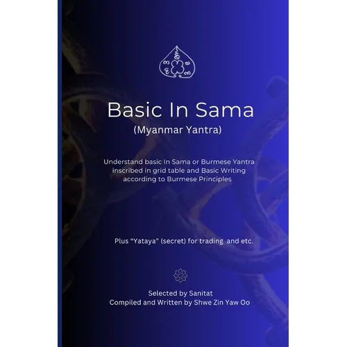 Basic In Sama (Myanmar Yantra): Understand basic In Sama or Burmese Yantra in Grid and basic writing according to Burmese Principles Memorization Free