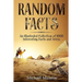 Random Facts: An Illustrated Collection of 1,000 Interesting Facts and Trivia