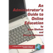 An Administrator's Guide to Online Education (PB)