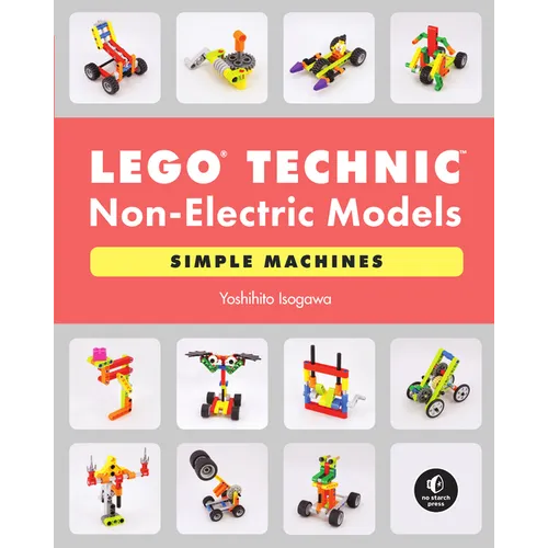 Lego Technic Non-Electric Models: Simple Machines