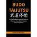 Budo Taijutsu: An Illustrated Reference Guide of Bujinkan Dojo Budo Taijutsu (Second Edition)