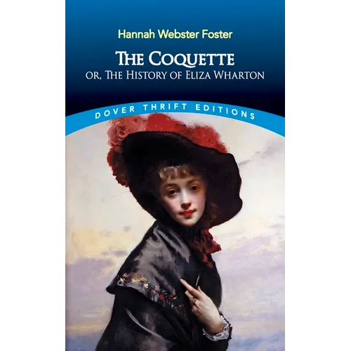 The Coquette: Or, the History of Eliza Wharton