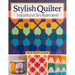Stylish Quilter: Traditional Craft for a Modern World