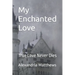 My Enchanted Love: True Love Never Dies