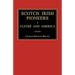Scotch Irish Pioneers in Ulster and America