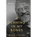 A Burning in My Bones: The Authorized Biography of Eugene H. Peterson, Translator of the Message
