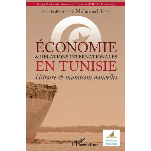 Économie & et relations internationales en Tunisie: Histoire & mutations nouvelles
