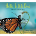 Hello, Little One: A Monarch Butterfly Story
