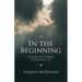 In the Beginning: Studies in Genesis (Chapters 1-3)