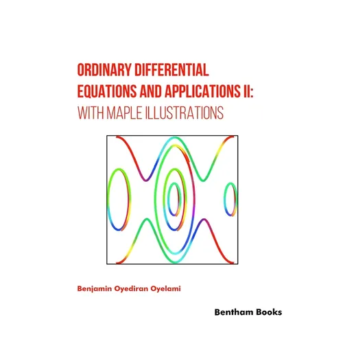 Ordinary Differential Equations and Applications II: with Maple Illustrations