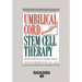 Umbilical Cord Stem Cell Therapy: The Gift of Healing from Healthy Newborns (Large Print 16pt)