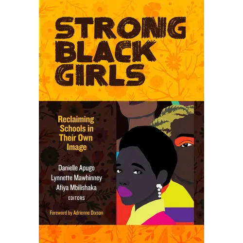 Strong Black Girls: Reclaiming Schools in Their Own Image