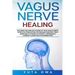 Vagus Nerve Healing: Activate the healing power of your Vagus Nerve. Effective stimulation techniques and self-help exercises to shake off