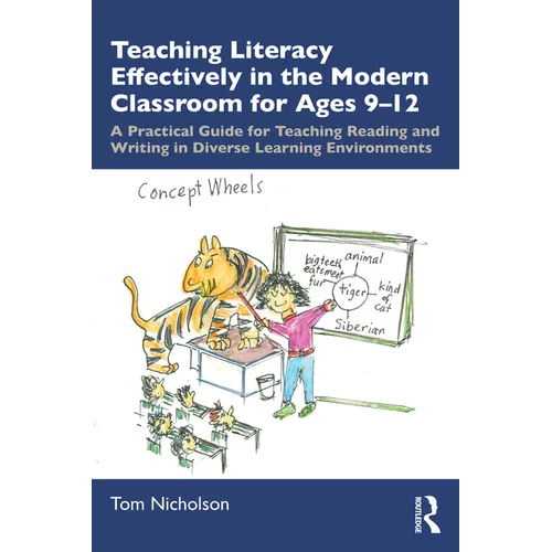 Teaching Literacy Effectively in the Modern Classroom for Ages 9-12: A Practical Guide for Teaching Reading and Writing in Diverse Learning Environmen
