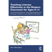 Teaching Literacy Effectively in the Modern Classroom for Ages 9-12: A Practical Guide for Teaching Reading and Writing in Diverse Learning Environmen