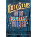 Rock Stars Do Dumbest Things
