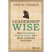 Leadership Wise: Why Business Books Suck, But Wise Leaders Succeed