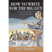 How To Write For The Big Guy: A Guide For Corporate Speechwriters and Their Bosses