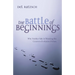 The Battle of Beginnings: Why Neither Side Is Winning the Creation-Evolution Debate