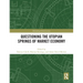 Questioning the Utopian Springs of Market Economy