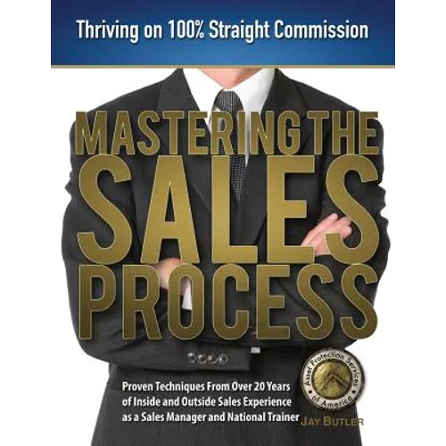 Mastering the Sales Process: Thriving on 100% Straight Commission