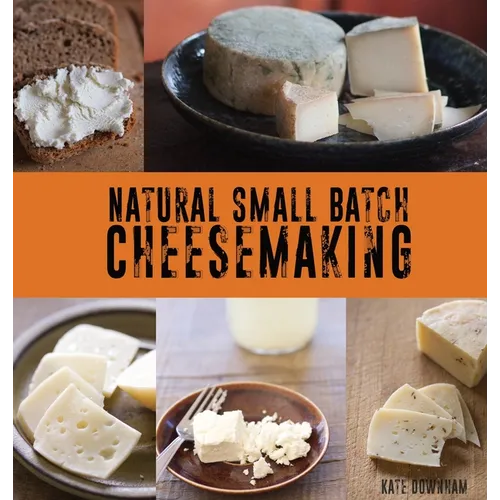 Natural Small Batch Cheesemaking