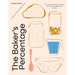 The Baker's Percentage: The Simple Formula for Making Perfect Sourdough Bread at Home