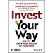 Invest Your Way: How to Grow Your Wealth on Your Terms