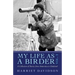 My Life as a Birder Vol. 2: A Collection of Stories from Antarctica to Zululand
