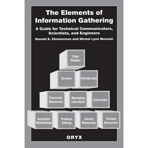 The Elements of Information Gathering: A Guide for Technical Communicators, Scientists, and Engineers
