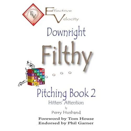 Downright Filthy Pitching Book 2: Hitters' Attention