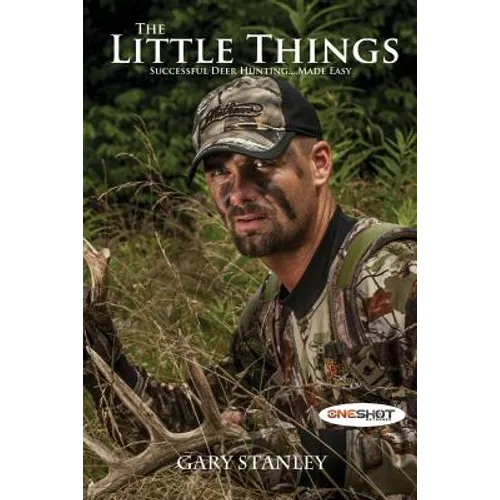 The Little Things: Successful Deer Hunting Made Easy
