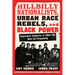 Hillbilly Nationalists, Urban Race Rebels, and Black Power - Updated and Revised: Interracial Solidarity in 1960s-70s New Left Organizing