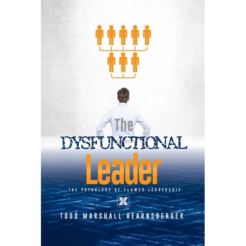The Dysfunctional Leader