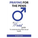 Praying For The Penis: A Wives Guide To Understand Male Sexual Health