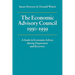 The Economic Advisory Council, 1930 1939: A Study in Economic Advice During Depression and Recovery