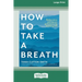 How to Take a Breath: Reduce stress and improve performance by breathing well (Large Print 16 Pt Edition)