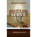 The Call to Serve: An Examination of the Deacon and Servant's Ministry in the Church