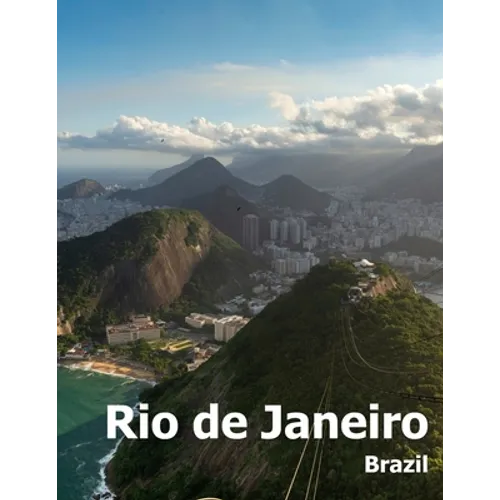 Rio de Janeiro: Coffee Table Photography Travel Picture Book Album Of A Brazilian City in Brazil South America Large Size Photos Cover